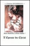 Marie-Madeleine, la Reine oubli�e T1 - L'Epouse du Christ, cliquer pour plus de d�tails